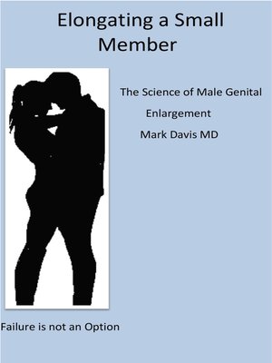 cover image of Elongating a Small Member the Science of Male Genital Enlargement